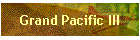 Grand Pacific III