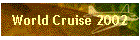 World Cruise 2002